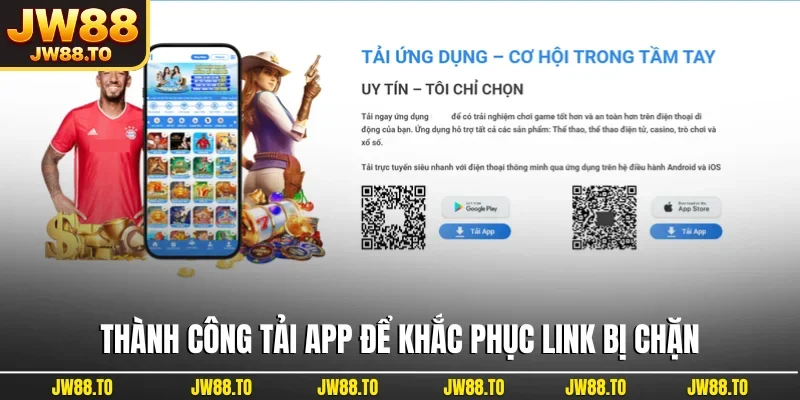 Thành công tải app để khắc phục link bị chặn