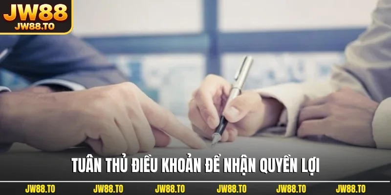 Tuân thủ điều khoản để nhận quyền lợi